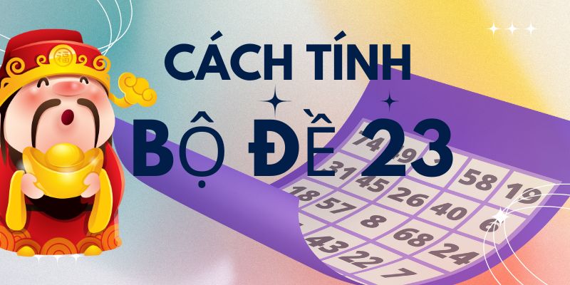 Cách tính bộ đề 23