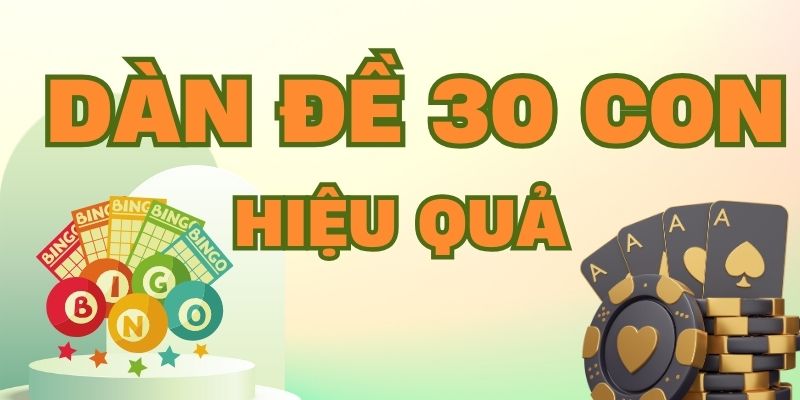 Dàn đề 30 con hiệu quả