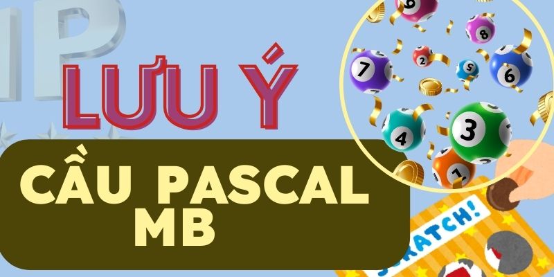 Lưu ý cầu pascal MB