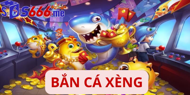 Bắn cá xèng